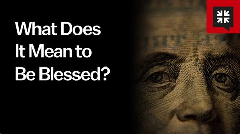 What does it mean to be blessed. Things To Know About What does it mean to be blessed. 